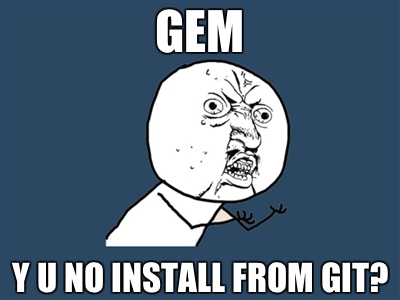 Gem, Y U No install from git?