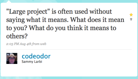 'Large project' is often used without saying what it means. What does it mean to you? What do you think it means to others?